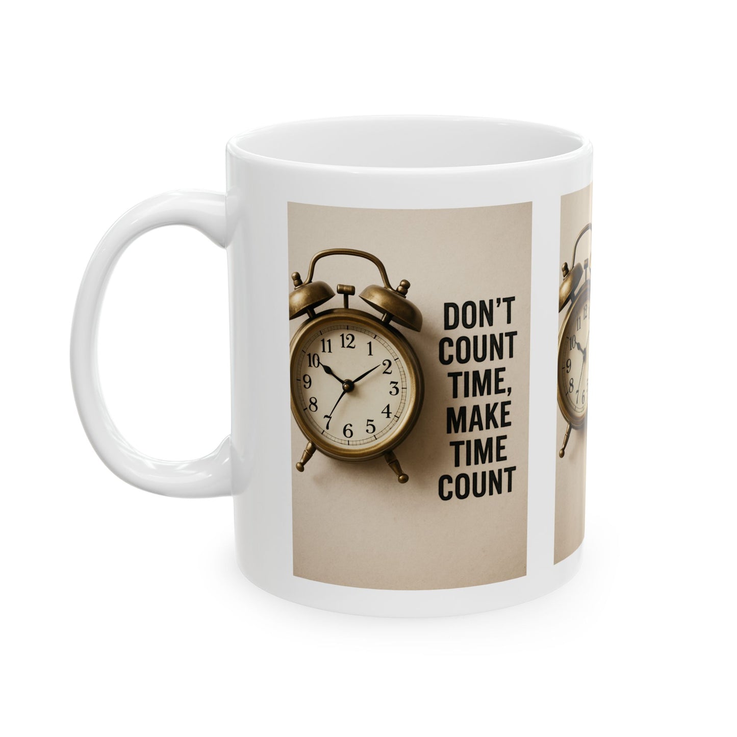 Motivational Ceramic Mug - Time Management Gift, Inspiration for Productivity, Office Decor, Coffee Lover's Gift, Self-Help Quotes