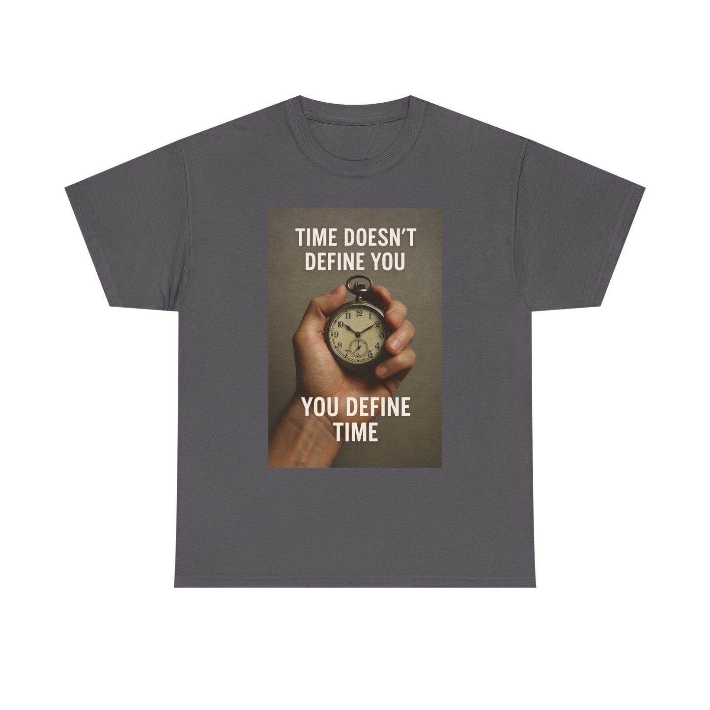 Motivational Unisex Tee - Time Doesn't Define You, Inspirational Gift, Casual Wear, Statement Shirt, Unique Design