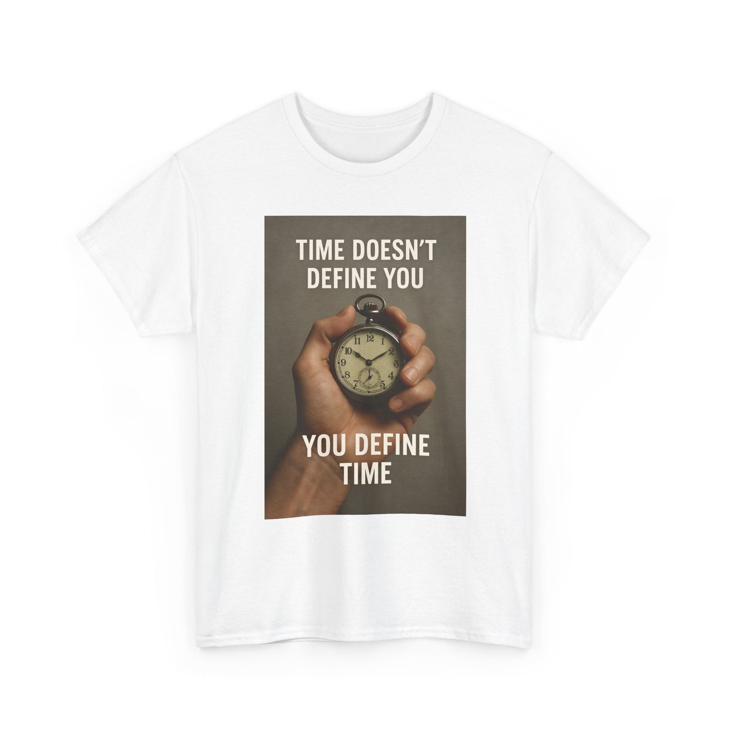 Motivational Unisex Tee - Time Doesn't Define You, Inspirational Gift, Casual Wear, Statement Shirt, Unique Design