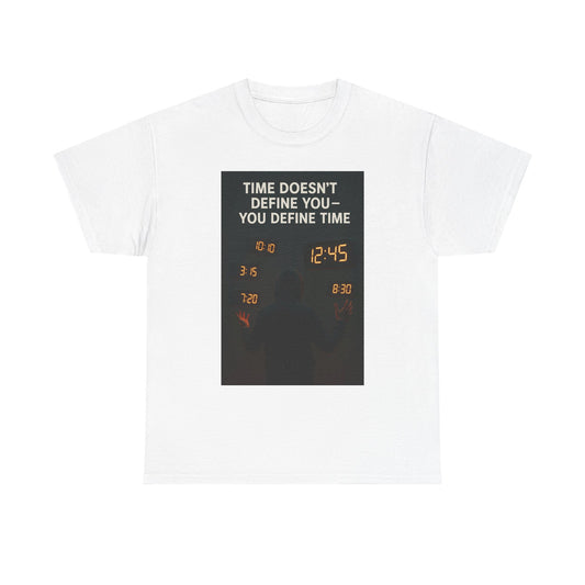 Motivational Unisex Heavy Cotton Tee | Inspiring Gift, Everyday Wear, Casual Style, Time Management Quote, Life Philosophy Shirt