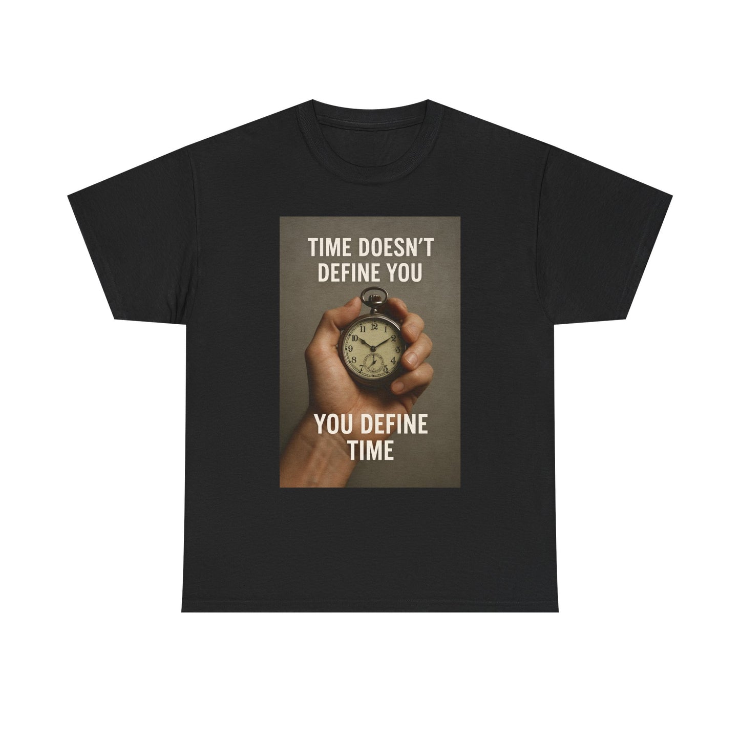 Motivational Unisex Tee - Time Doesn't Define You, Inspirational Gift, Casual Wear, Statement Shirt, Unique Design