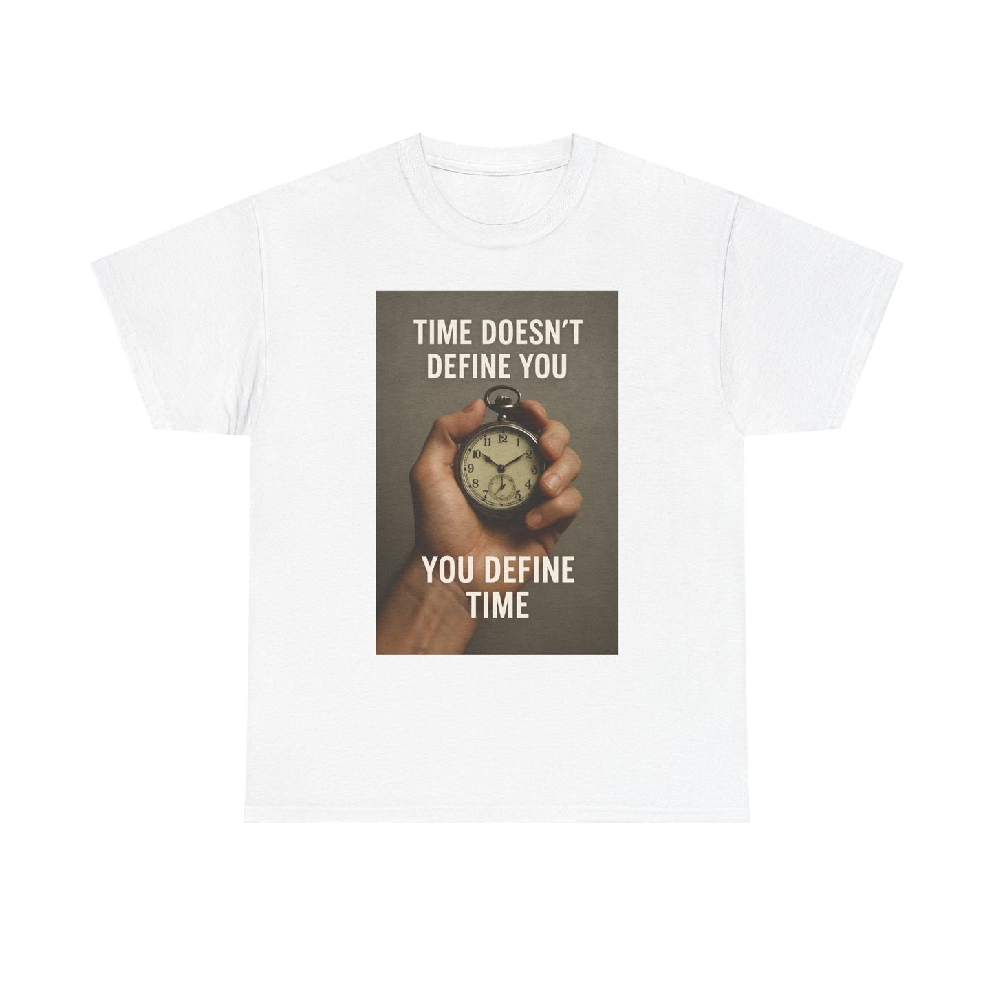 Motivational Unisex Tee - Time Doesn't Define You, Inspirational Gift, Casual Wear, Statement Shirt, Unique Design